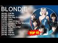 B L O N D I E 2023 MIX Top 10 Best Songs Greatest Hits Full Album 2023