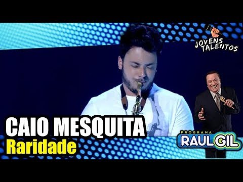 CAIO MESQUITA toca "Raridade" | PROGRAMA RAUL GIL