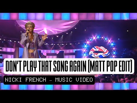 NICKI FRENCH - DON'T PLAY THAT SONG AGAIN (MATT POP EDIT) - EUROVISION 2000 UNITED KINGDOM