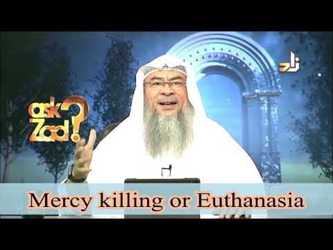 Mercy Killing or Euthanasia - Assim al hakeem