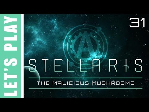Stellaris Let's Play the Malicious Mushrooms Final Maybe