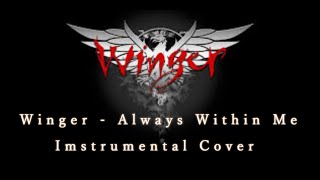 Winger - Always Within Me (Instrumental Cover)