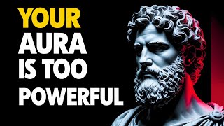 4 Signs Your Aura Is Too Powerful | Stoic Philosophy