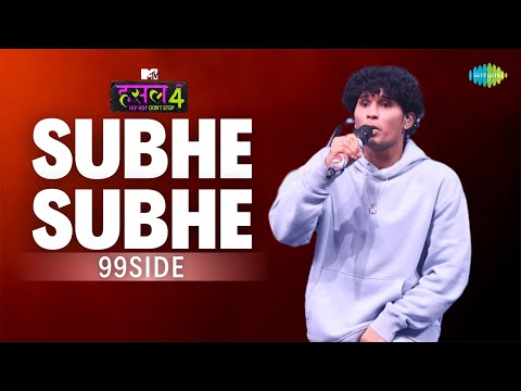Subhe Subhe| 99side | MTV Hustle 4