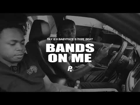 Tay B x BabyFxce E Type Beat "Bands On Me"
