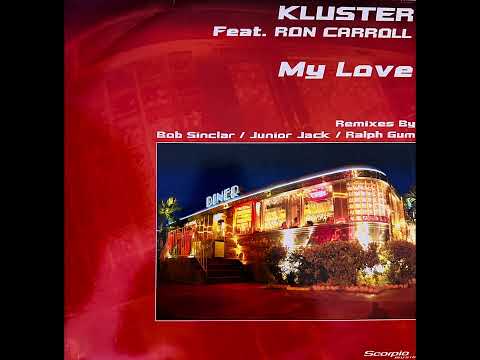 Kluster Featuring Ron Carroll - My Love (Junior Jack Extra Filtered Dub F Edit)