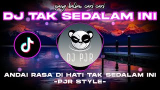Download lagu DJ TAK SEDALAM INI | ANDAI RASA DI HATI TAK SEDALAM INI FULL BASS TIKTOK REMIX VIRAL 2023 mp3
