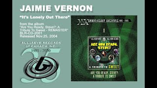 It's Lonely Out There (SWEET) - JAIMIE VERNON