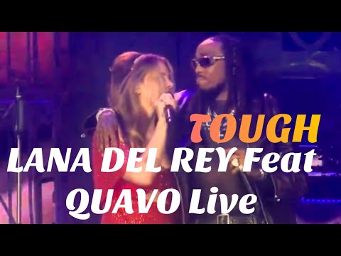 Lana Del Rey feat Quavo TOUGH LIVE (good audio)