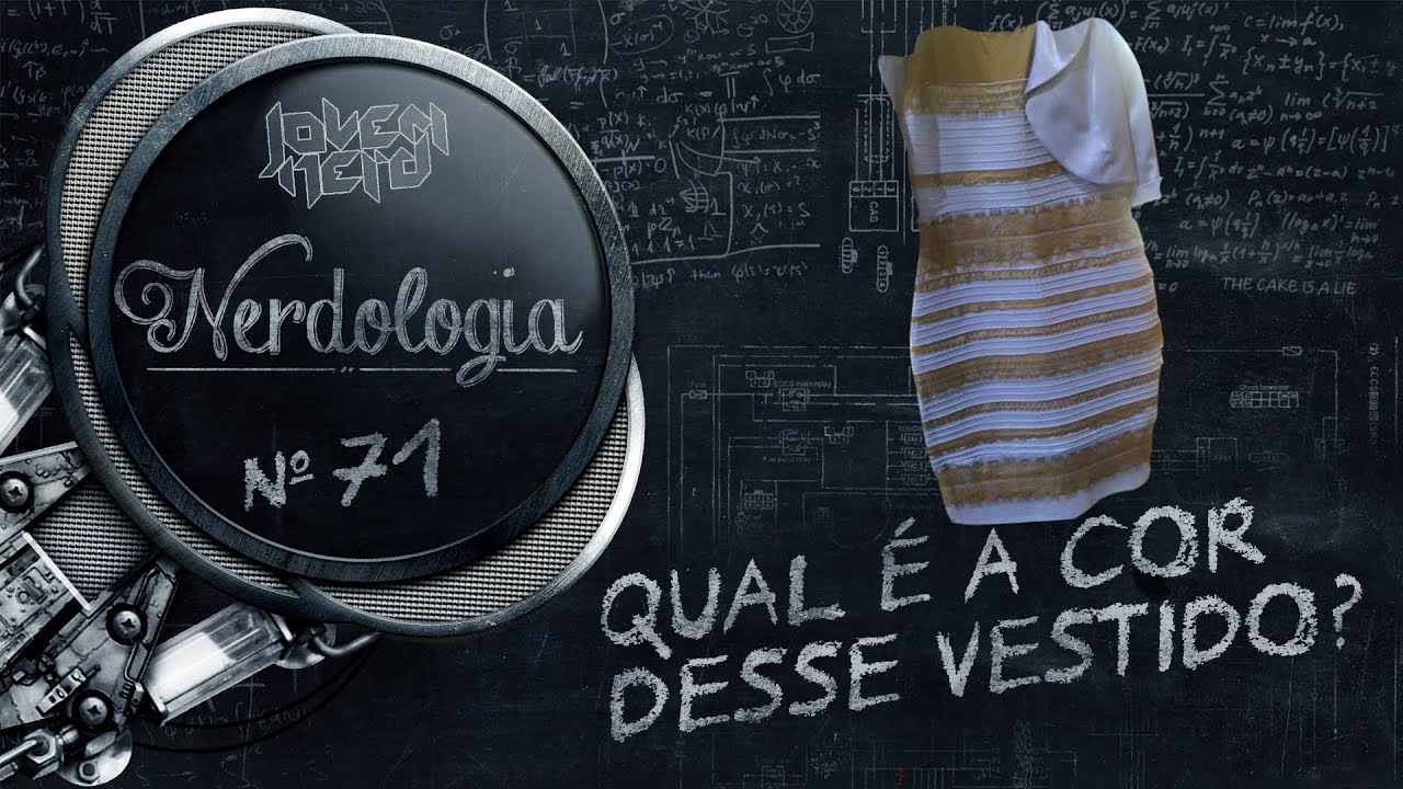 Qual é a cor do vestido? | Nerdologia