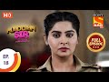 Maddam Sir - Ep 18 - Full Episode - 18th March 2020
