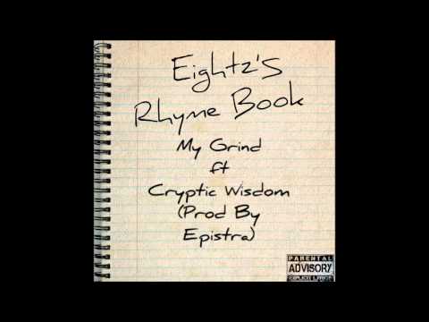 Eightz - My Grind ft Cryptic Wisdom (Prod By Epistra) (JehJuh)