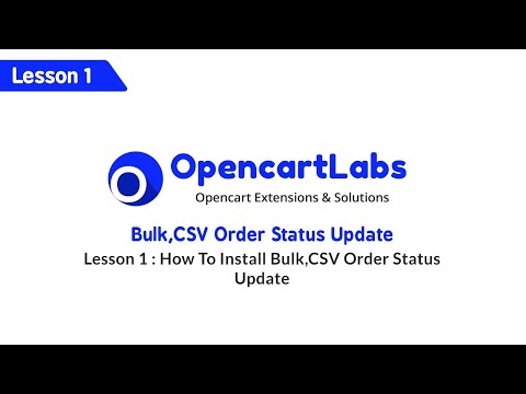 Opencart Bulk, CSV Order Status Update - Lesson 1 : Installing the extension