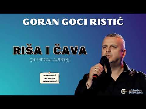 Goci Ristić - Riša i Čava (Official Audio)
