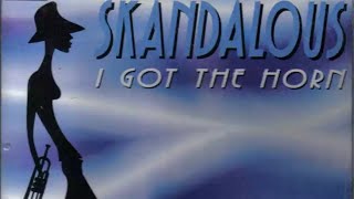 Skandalous - I Got The Horn (Original Mix) Radio Edit