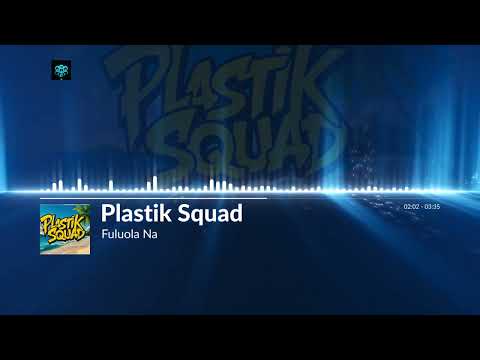 Plastik Squad - Fuluola Na (Cover)