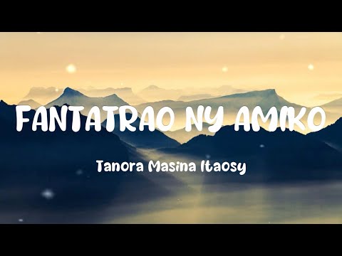 Tanora Masina Itaosy - Fantatrao ny amiko (Tononkira)