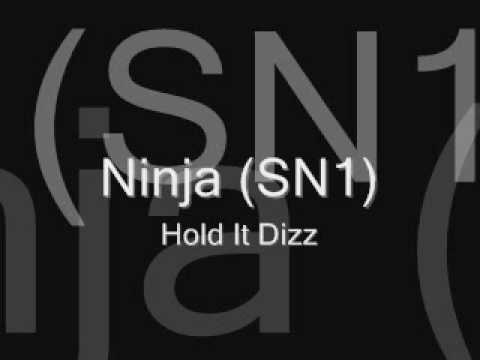 Ninja - Hold It Dizz (SN1)