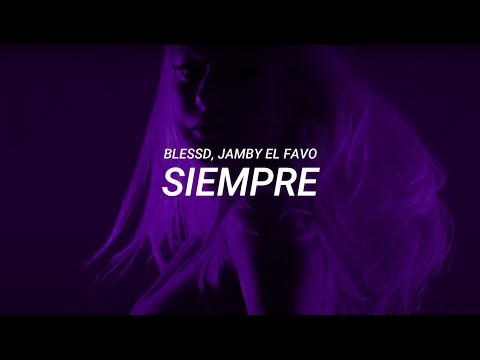 Blessd, Jamby El Favo - Siempre (LETRA)