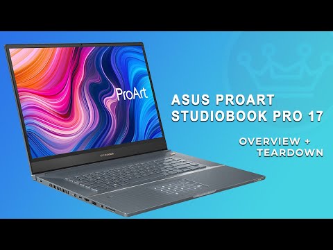 ASUS ProArt StudioBook Pro 17 Overview & Teardown - 5.27lbs 17" WUXGA i7-9750H Quadro RTX 3000