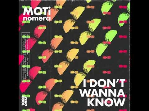 Moti x Nomerci - I Don't Wanna Know ( Extended Mix )