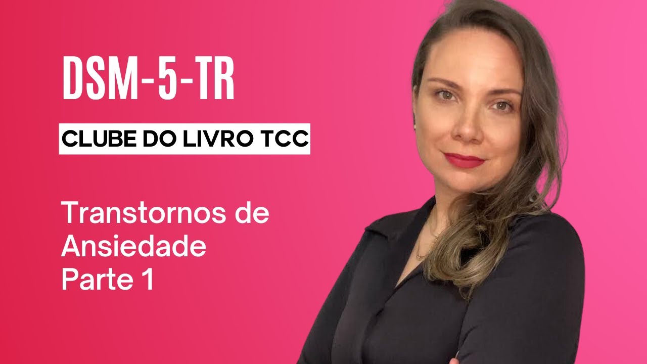 Clube do Livro - DSM-5-TR - Transtornos de Ansiedade - Parte 1