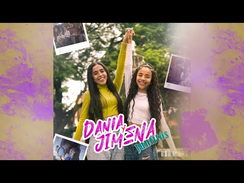 Dania y Jimena - Juntitos (Video Oficial)