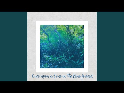Once Upon a Time in the Blue Forest