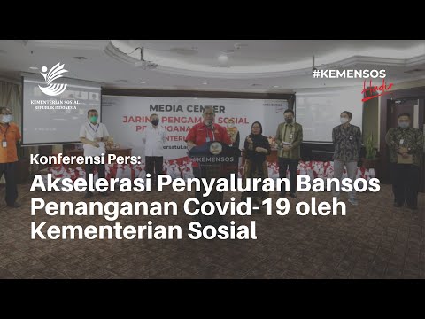 Konferensi Pers: Akselerasi Penyaluran Bansos COVID-19 Kementerian Sosial