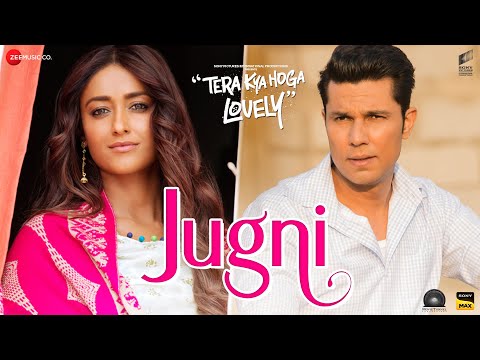 Jugni - Tera Kya Hoga Lovely | Randeep Hooda, Ileana D’cruz, Karan K | Amit Trivedi, Irshad Kamil — Tera Kya Hoga Lovely