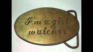 I&#39;m A Girl Watcher