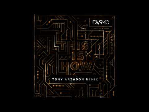 DVRKO x Sarah de Warren - This Is How (Tony Arzadon Remix)
