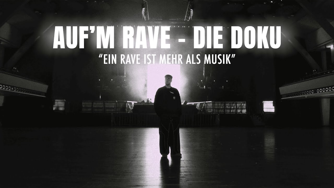 AUF`M RAVE - DIE DOKU (EIN RAVE IST MEHR ALS NUR MUSIK) präsentiert von Luke Madness 