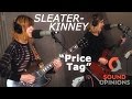 Sleater-Kinney perform Price Tag (Live on Sound Opinions)