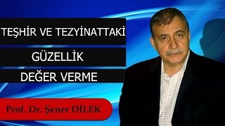 Prof. Dr. Şener Dilek - Teşhir ve Tezyinattaki Güzellik ve Değer Verme (Düsseldorf 2012 Aralık)