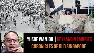 Yusof Wanjor – 1964 Race Riots, Geylang Serai & Being Independent | Chronicles of Old Singapore
