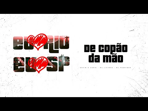De copão na mão - MC Livinho, Kevin o Chris e MC Pedrinho (Eu amo RJ, Eu amo SP)