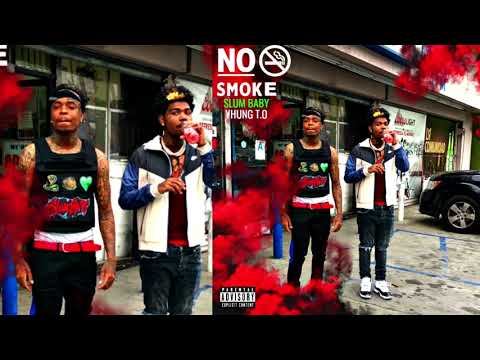 Slum Baby x Yhung TO of SOB x RBE - No Smoke