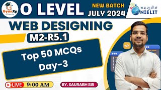 Day-4 || Web Designing M2-R5.1 || Web Designing Top 50 MCQs || O Level July 2024 || GyanXp