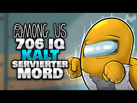 706 IQ KALT SERVIERTER MORD 🔪 - ♠ Among Us ♠