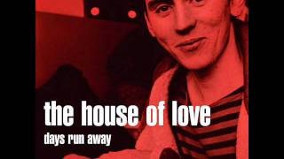 The House of Love - Gotta be that way