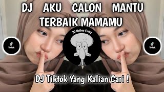 Download lagu DJ AKU CALON MANTU TERBAIK MAMAMU FYP TIKTOK TERBARU YANG KALIAN CARI CARI !!! mp3