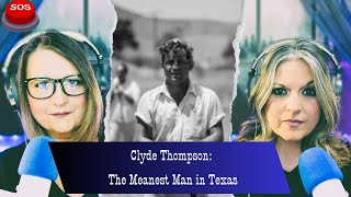Clyde Thompson: The Meanest Man in Texas