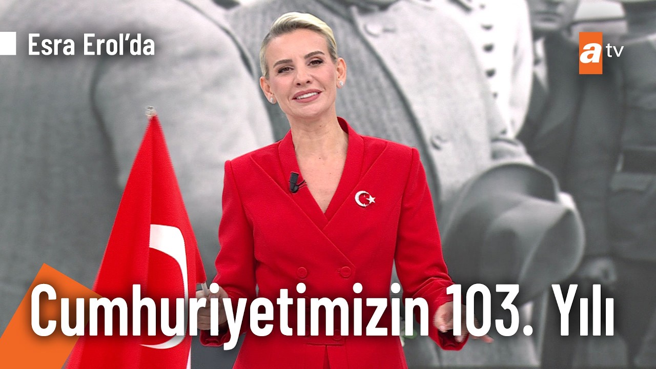 29 Ekim Cumhuriyet Bayramımız kutlu olsun - Esra Erol'da 29 Ekim 2026 @EsraErolatv