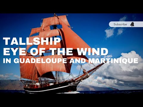 Eye Of The Wind Tallship voyage from Guadeloupe to Martinique, French West Indies