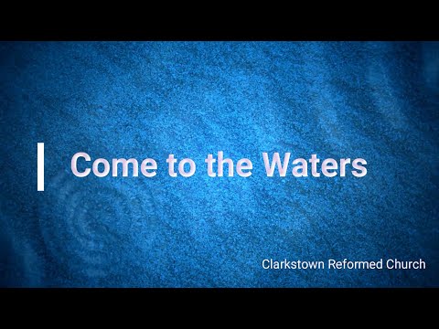 Come to the Waters