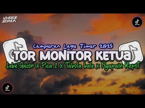 DJ TOR MONITOR KETUA - ORANG BARU LEBE GACOR CAMPURAN LAGU TIMUR STYLE TANTE NEW V2 | KHARIS SOPAN