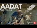 AADAT THE SEHER BAND Atif Aslam Jal Rock Version Aadat Rock Band