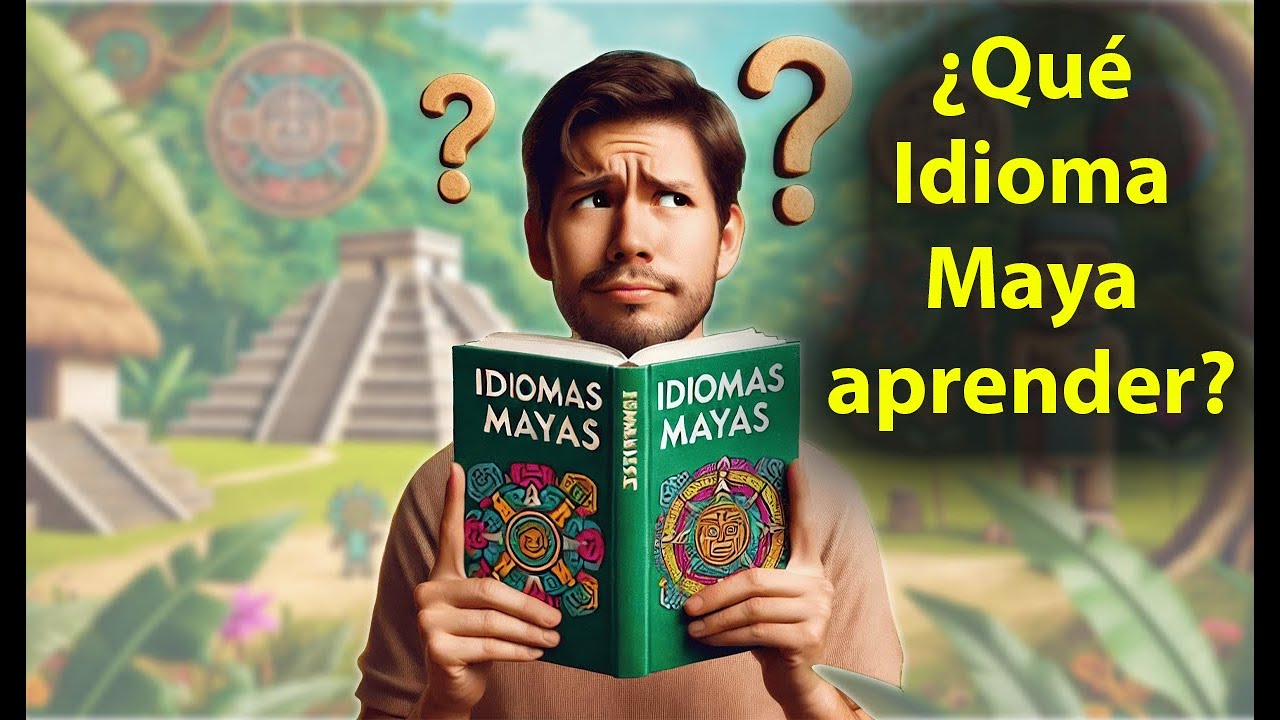 ¿Qué Idioma Maya aprender?