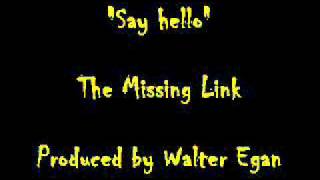 The Missing Link - Say hello - (p)1987 - Produced by Walter Egan